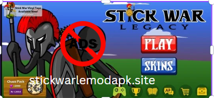 Stick War Legacy MOD APK home screen showing no ads version with Play and Skins options